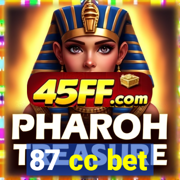 87 cc bet